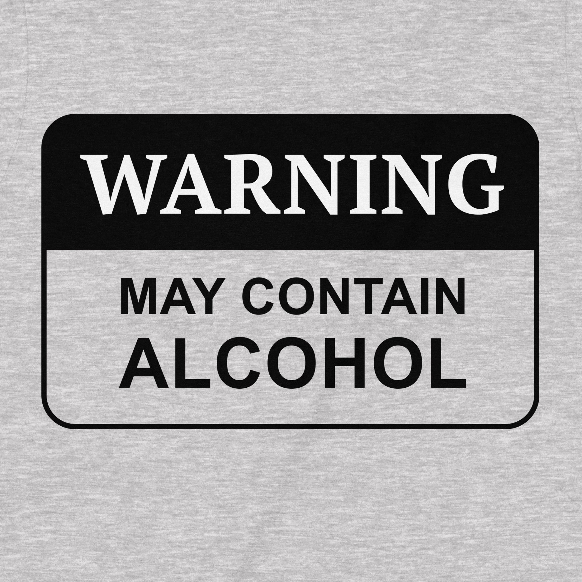 Detailed view of the printed design showing the bold WARNING text above may contain alcohol in a rectangular sign style on grey fabric