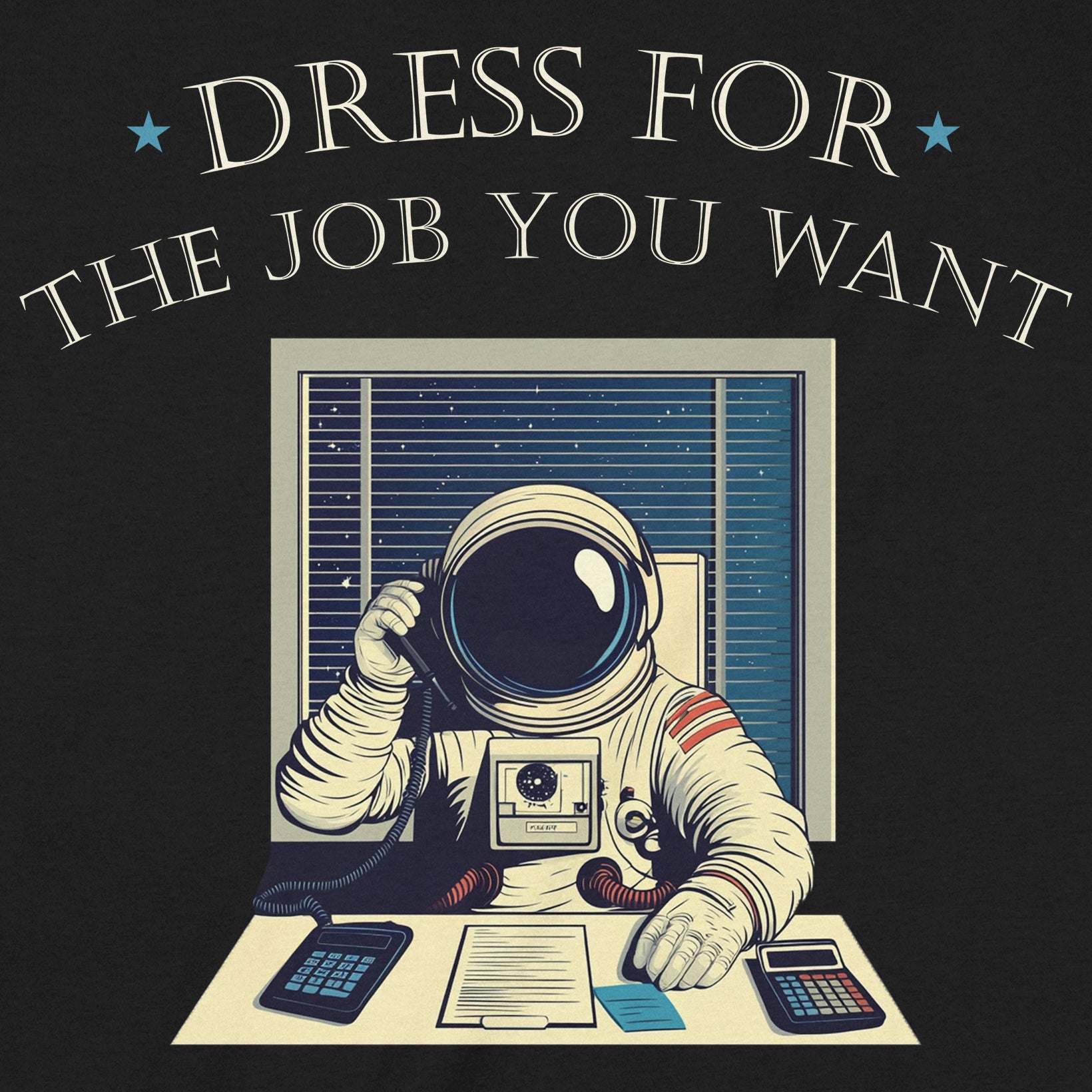 Closeup of astronaut graphic at office desk with calculators and text dress for the job you want