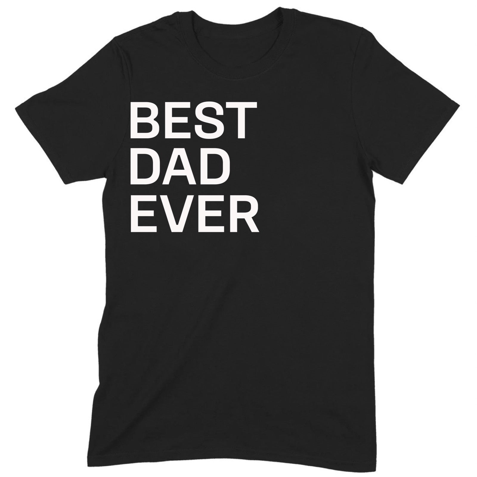 Black t-shirt with bold white text saying Best Dad Ever, minimalist design gift for fathers