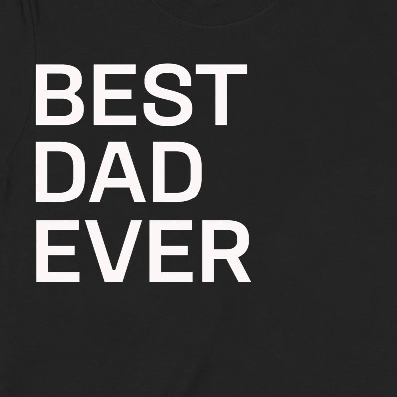 Closeup of black shirt with bold white lettering Best Dad Ever in modern minimalist style
