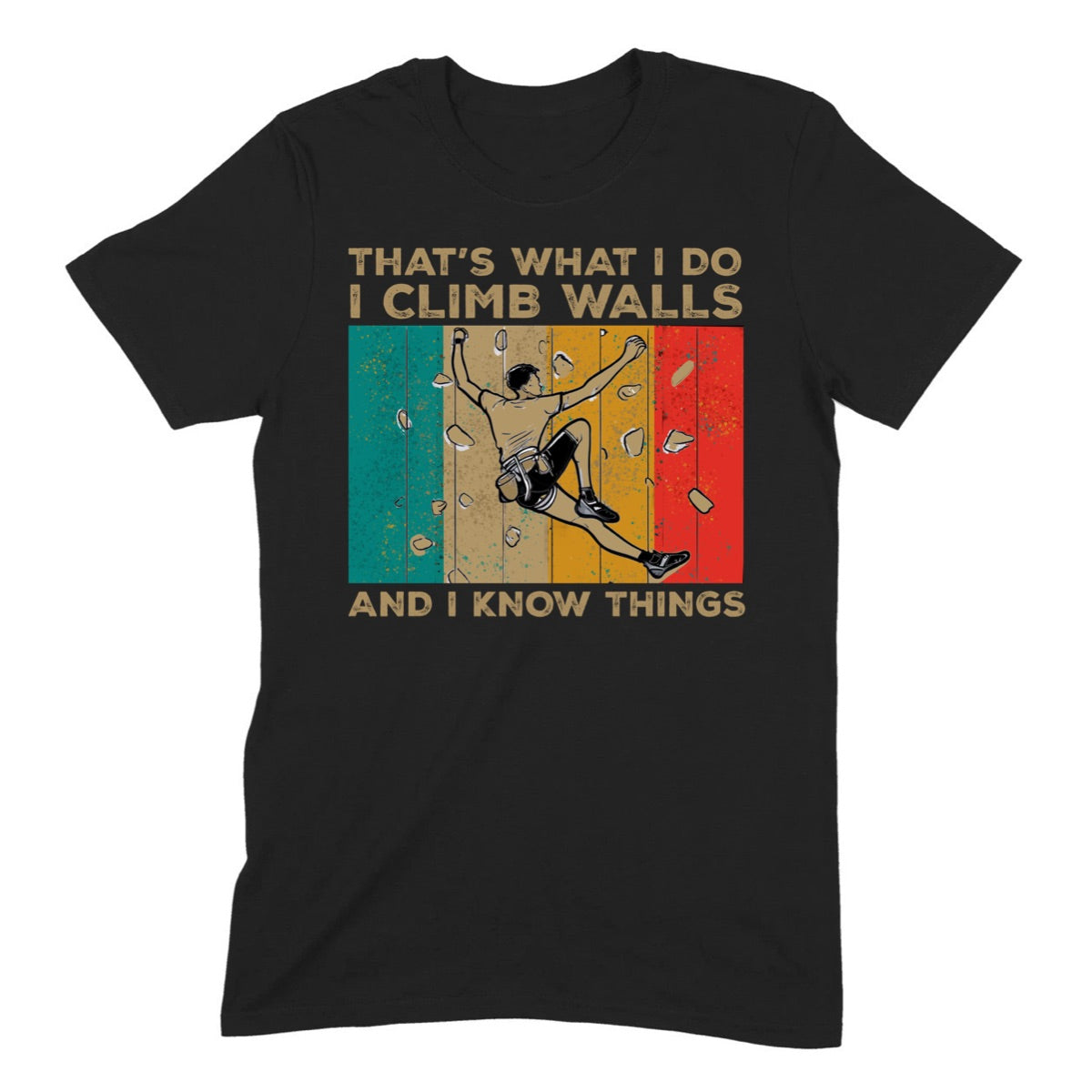 Black graphic tee with retro stripes and climber illustration saying That's What I Do I Climb Walls And I Know Things