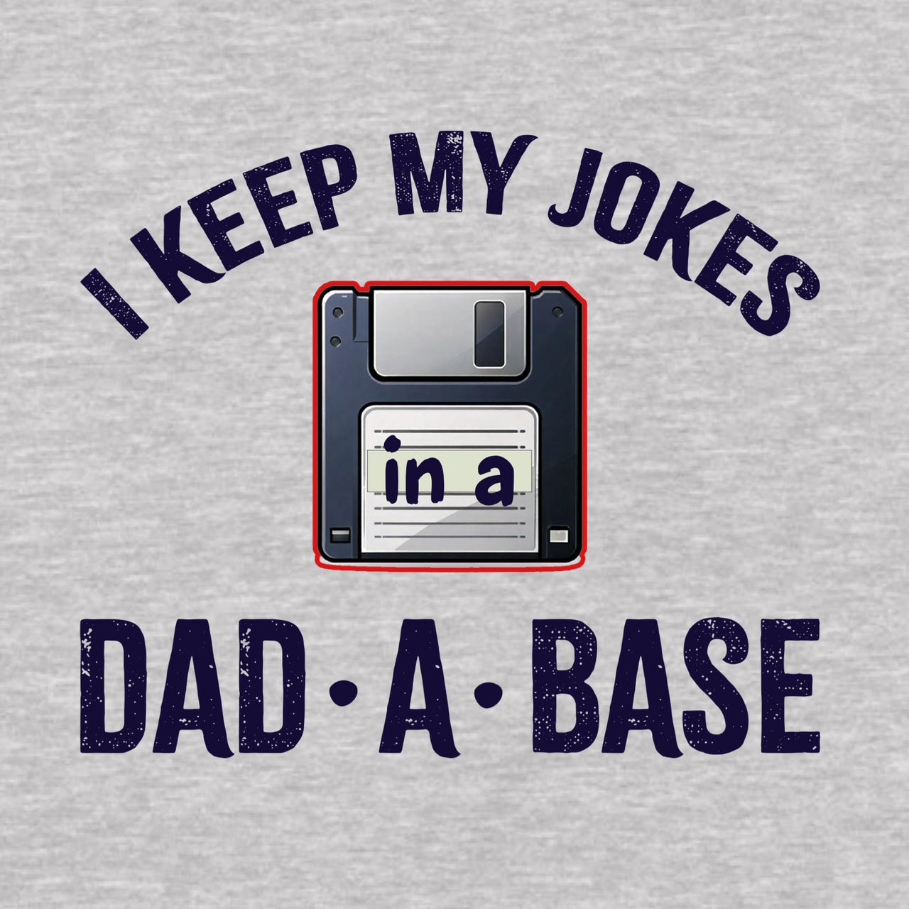 Closeup of floppy disk design with pun text I keep my jokes in a dad-a-base on grey fabric