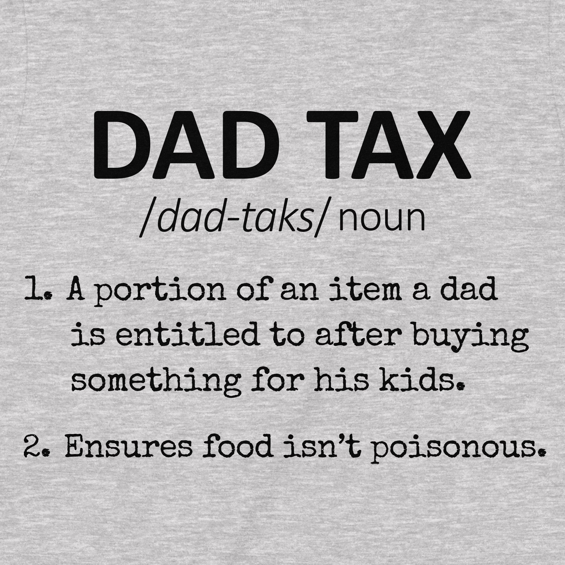 close up of dad tax definition text printed on grey shirt