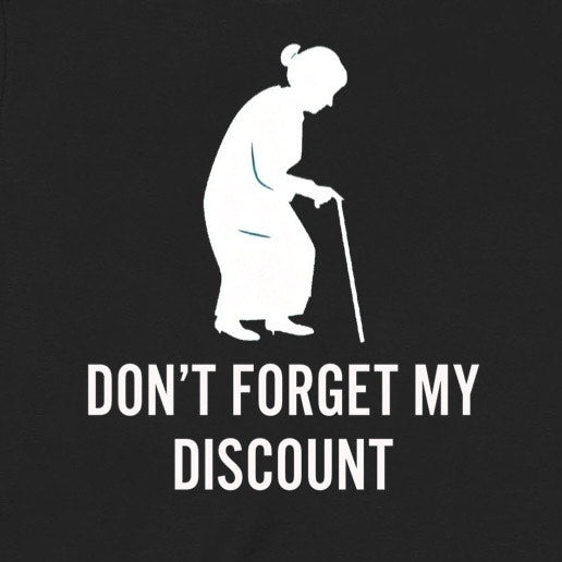 Closeup of white elderly woman silhouette with cane and text Don’t forget my discount on black tee, bold graphic