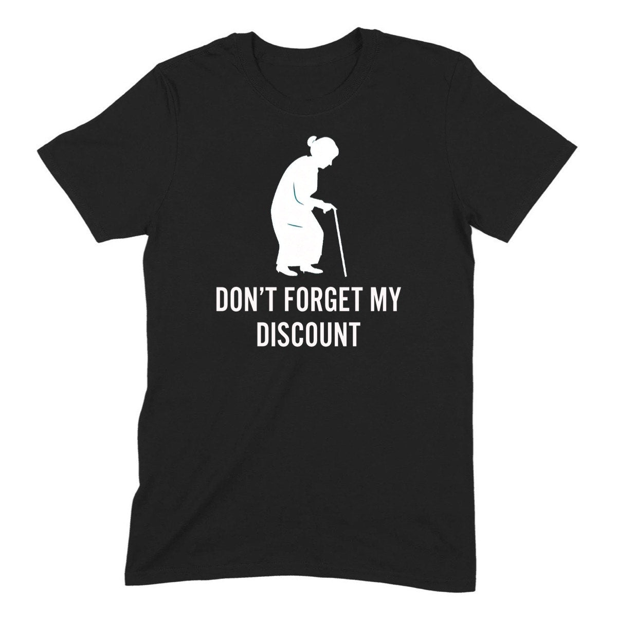 Black unisex t-shirt with white elderly woman silhouette and text Don’t forget my discount, funny senior discount tee, flat lay