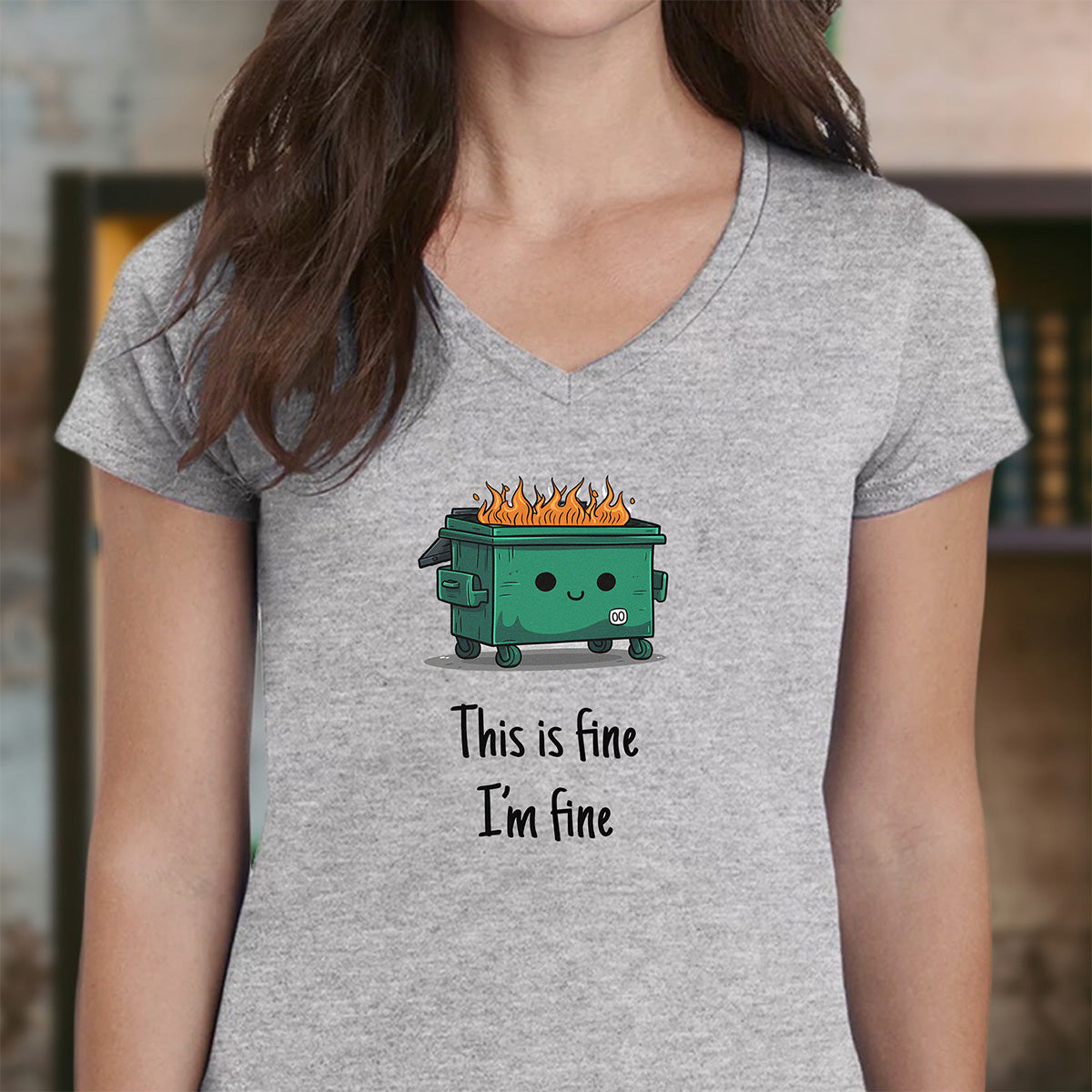 Women's gray v-neck t-shirt with cartoon dumpster fire and sarcastic text this is fine I'm fine