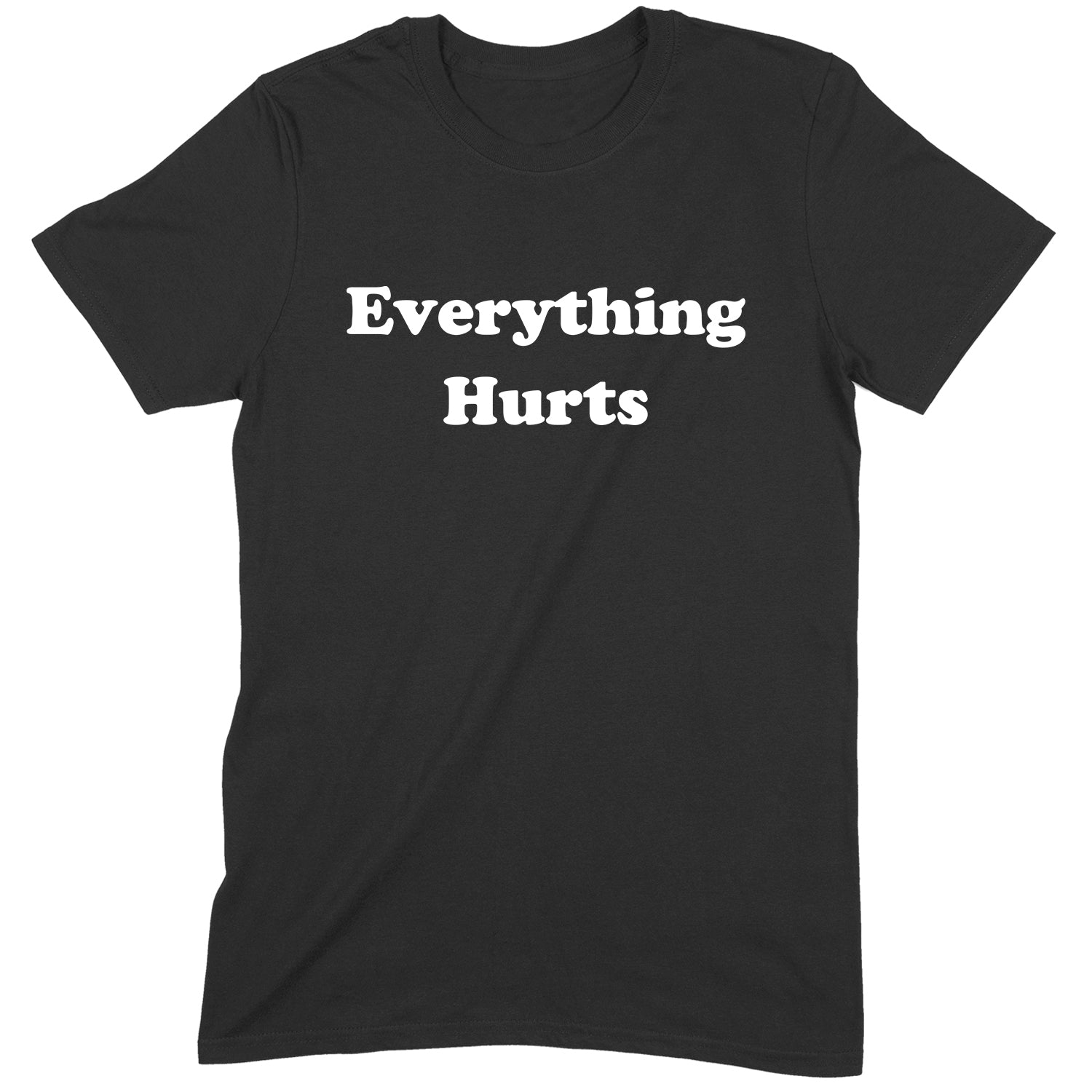 Black graphic tee with white text that says "Everything Hurts" – funny unisex casual T-shirt.