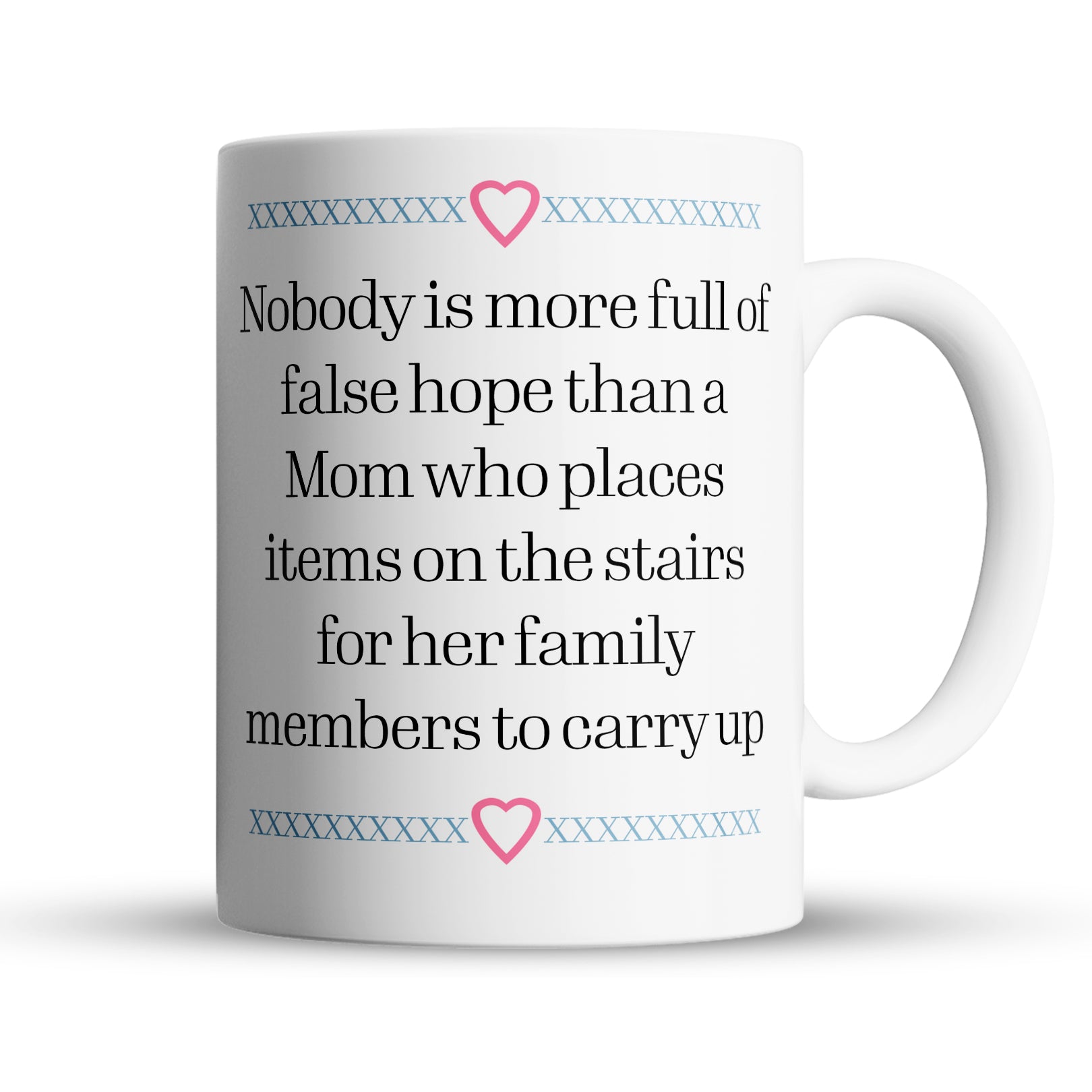 Funny mom coffee mug with false hope quote about stairs, 15oz ceramic gift for moms
