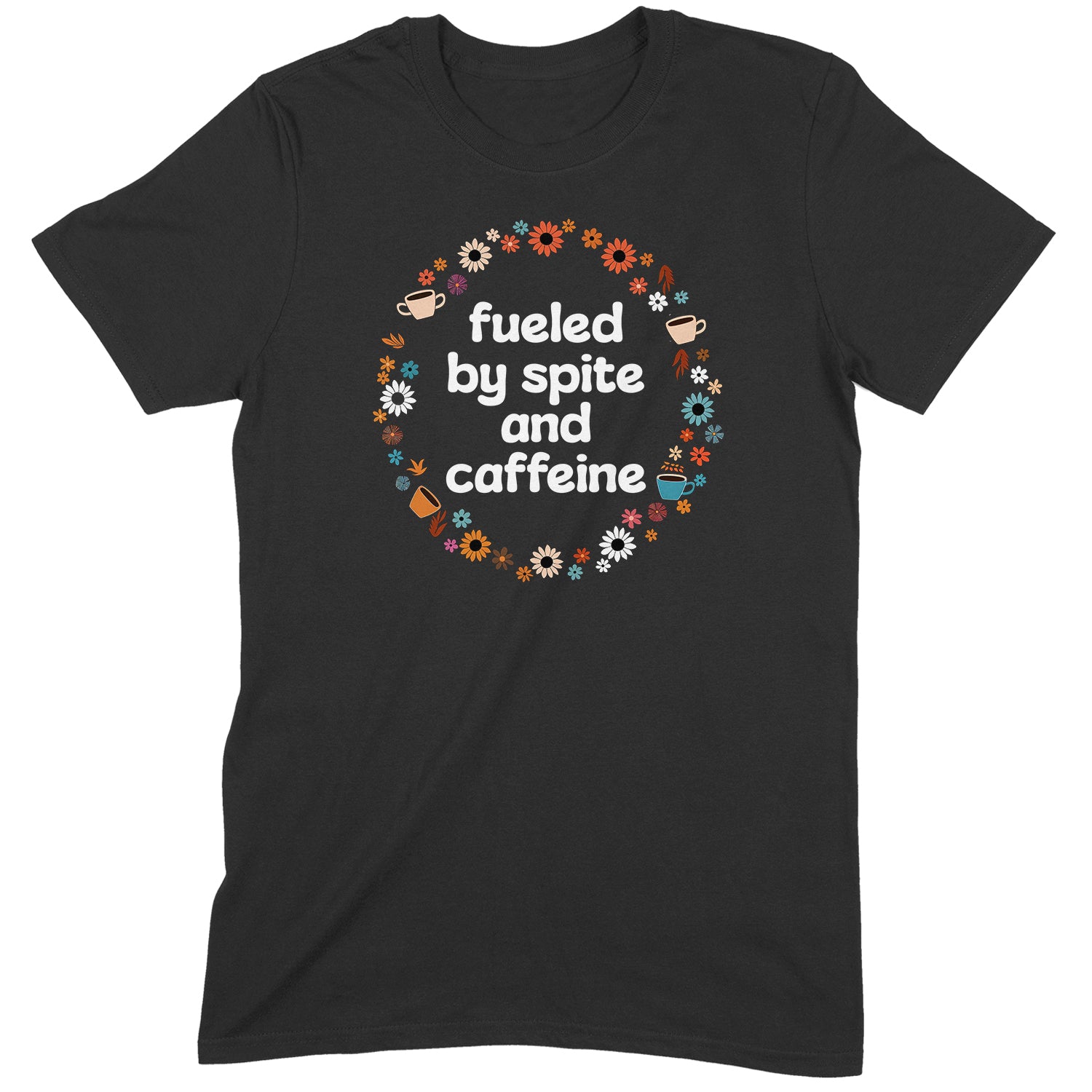 Flat lay of fueled by spite and caffeine t-shirt with floral coffee cup circle design in black