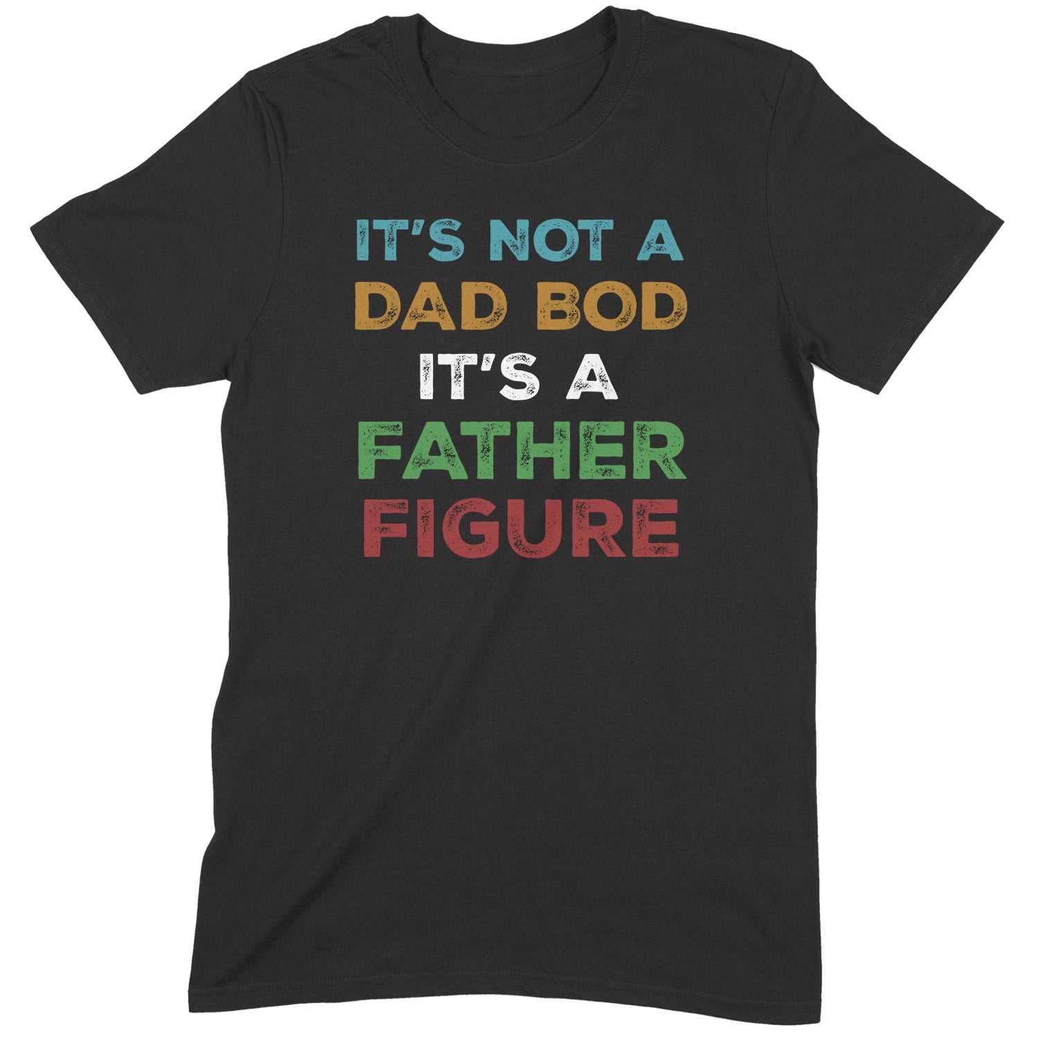 Black t-shirt with colorful text design saying "It’s Not a Dad Bod, It’s a Father Figure" – funny Father’s Day gift shirt for dads.