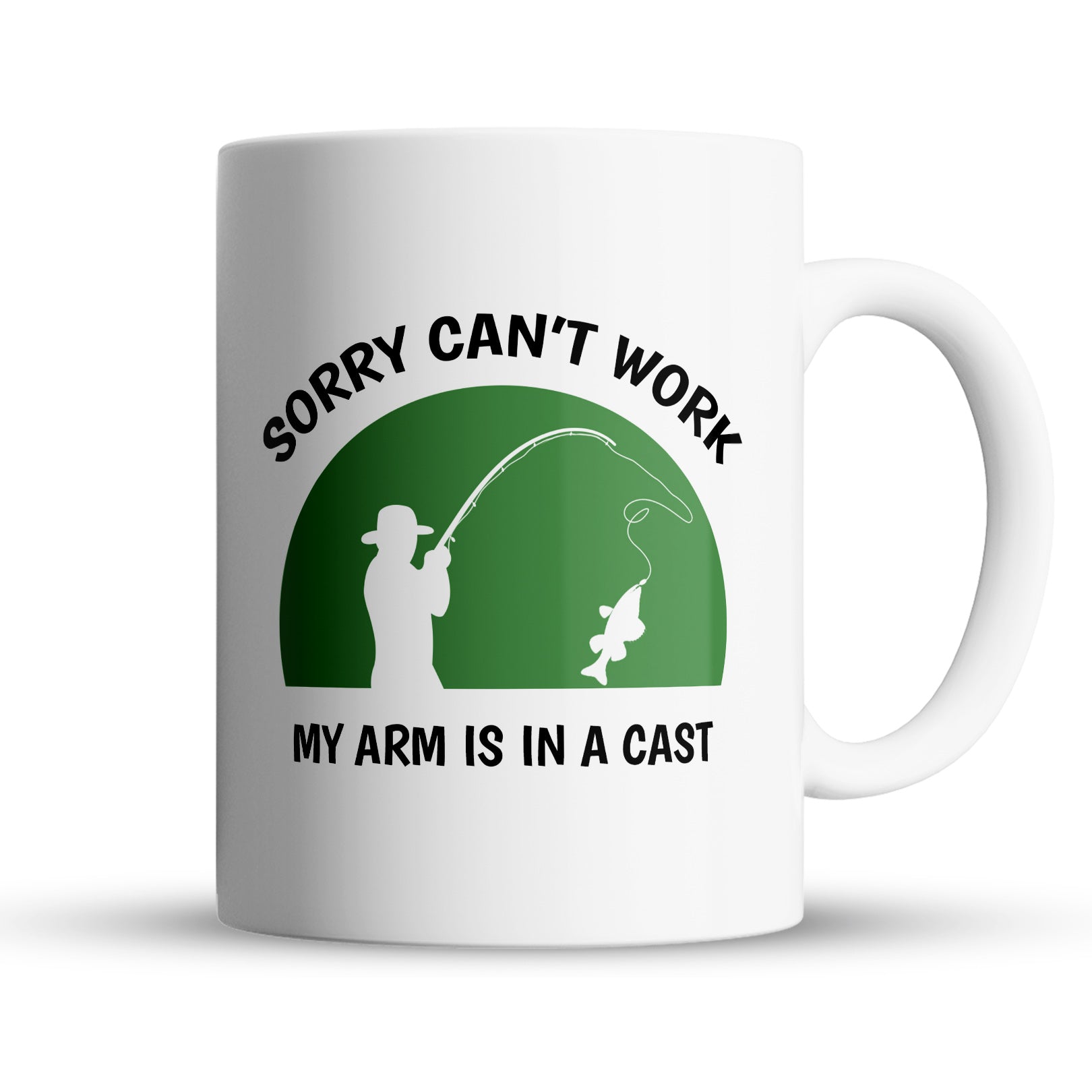 White mug with fishing graphic and text Sorry Can't Work My Arm is in a Cast on a white background