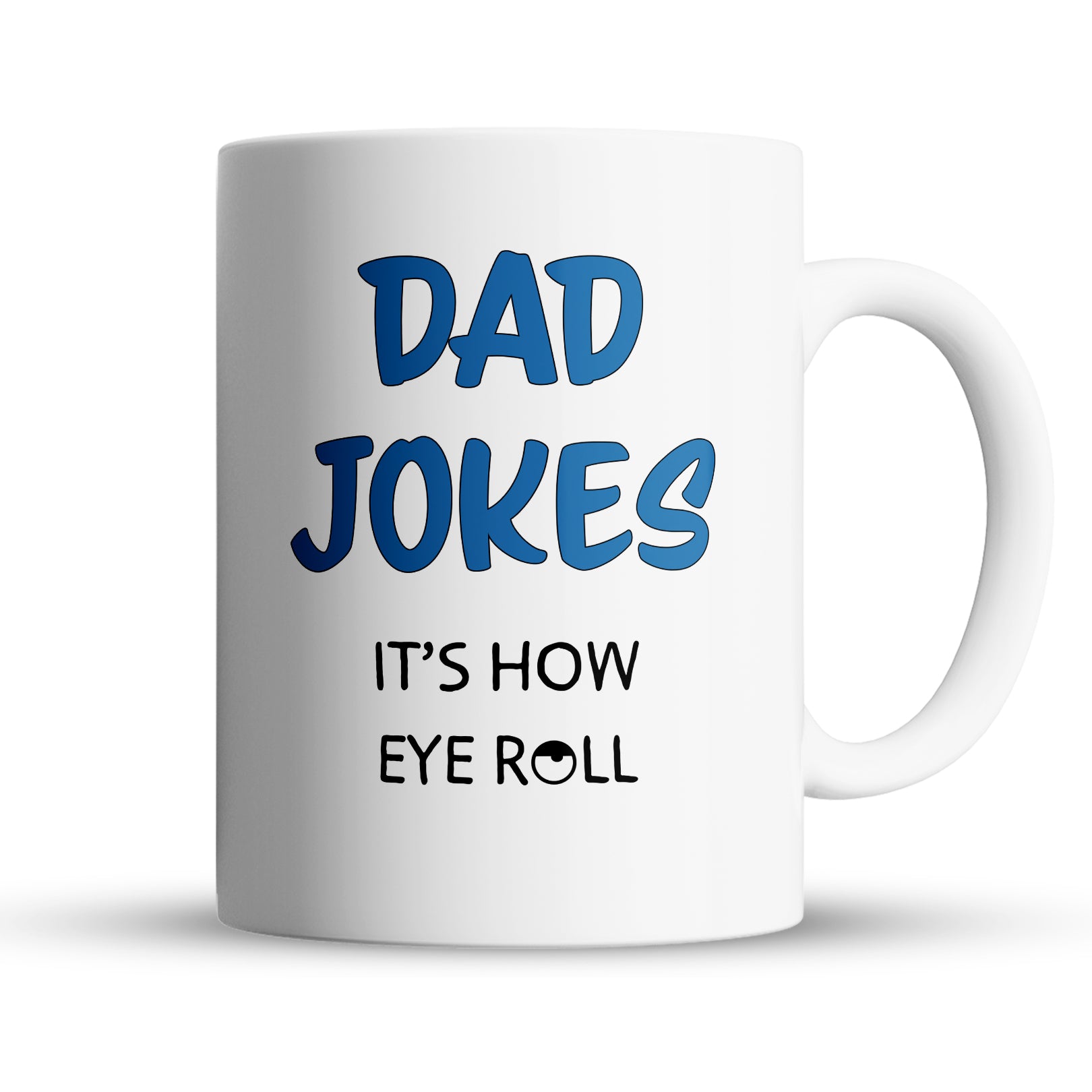 Funny dad jokes coffee mug with saying its how eye roll 15oz ceramic fathers day gift