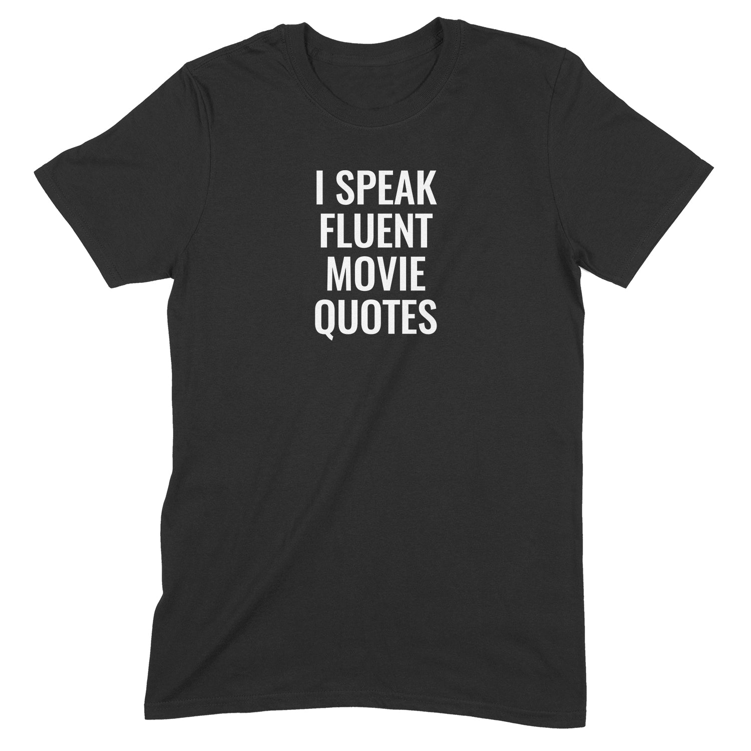 Flat lay black graphic t-shirt with bold white text I Speak Fluent Movie Quotes