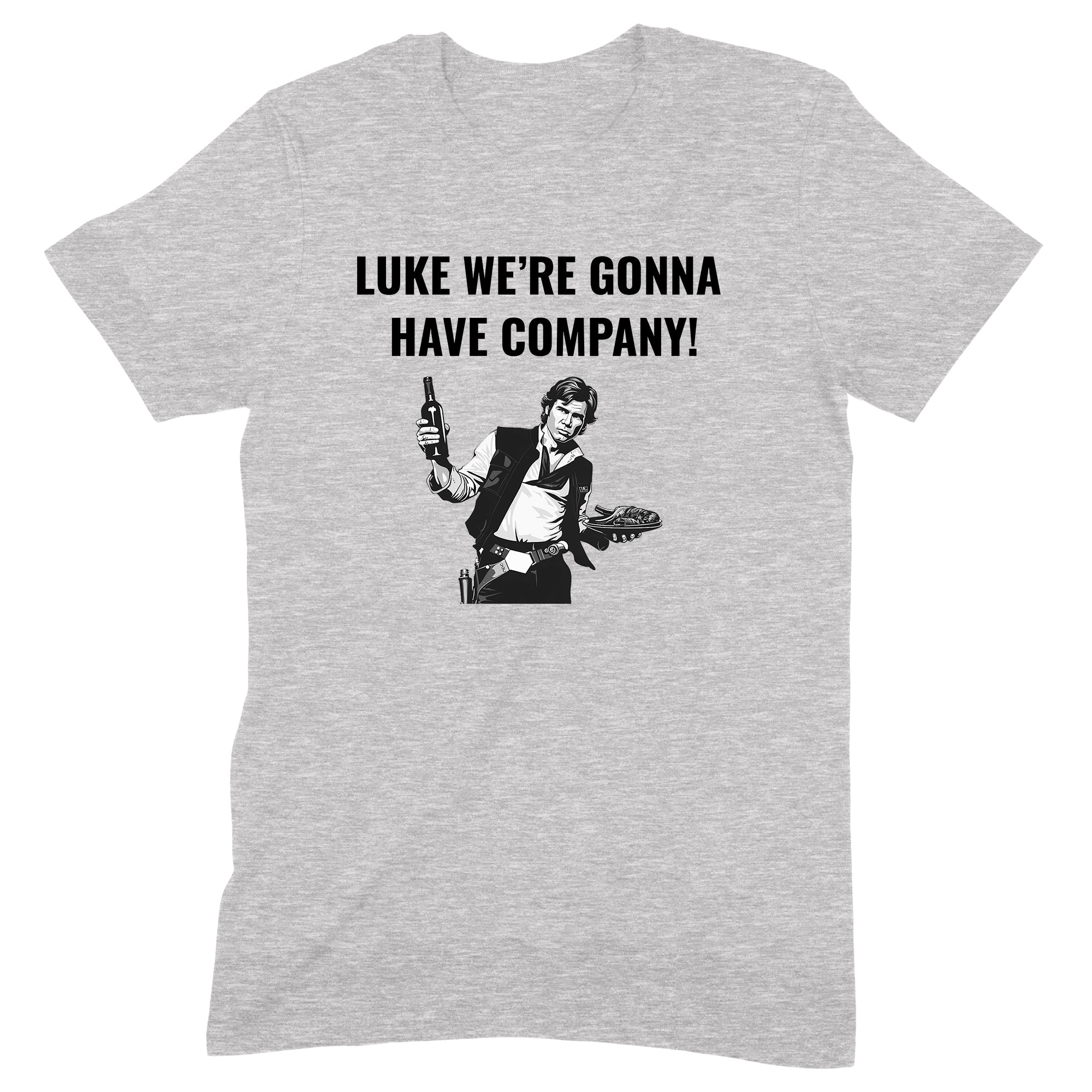 Grey T-shirt with bold text “Luke we’re gonna have company!” featuring Han Solo holding a bottle and food plate.