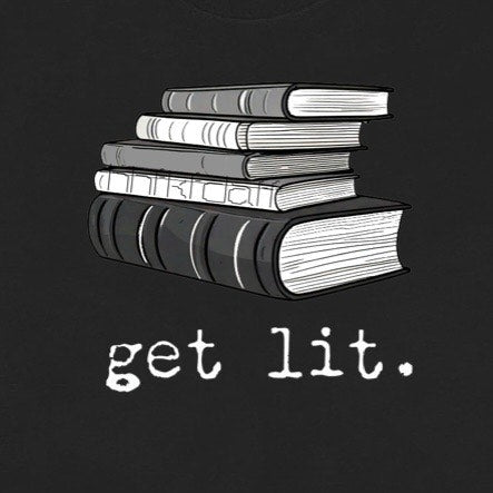 Closeup of stacked books graphic with text get lit on black tee, book lover literature pun
