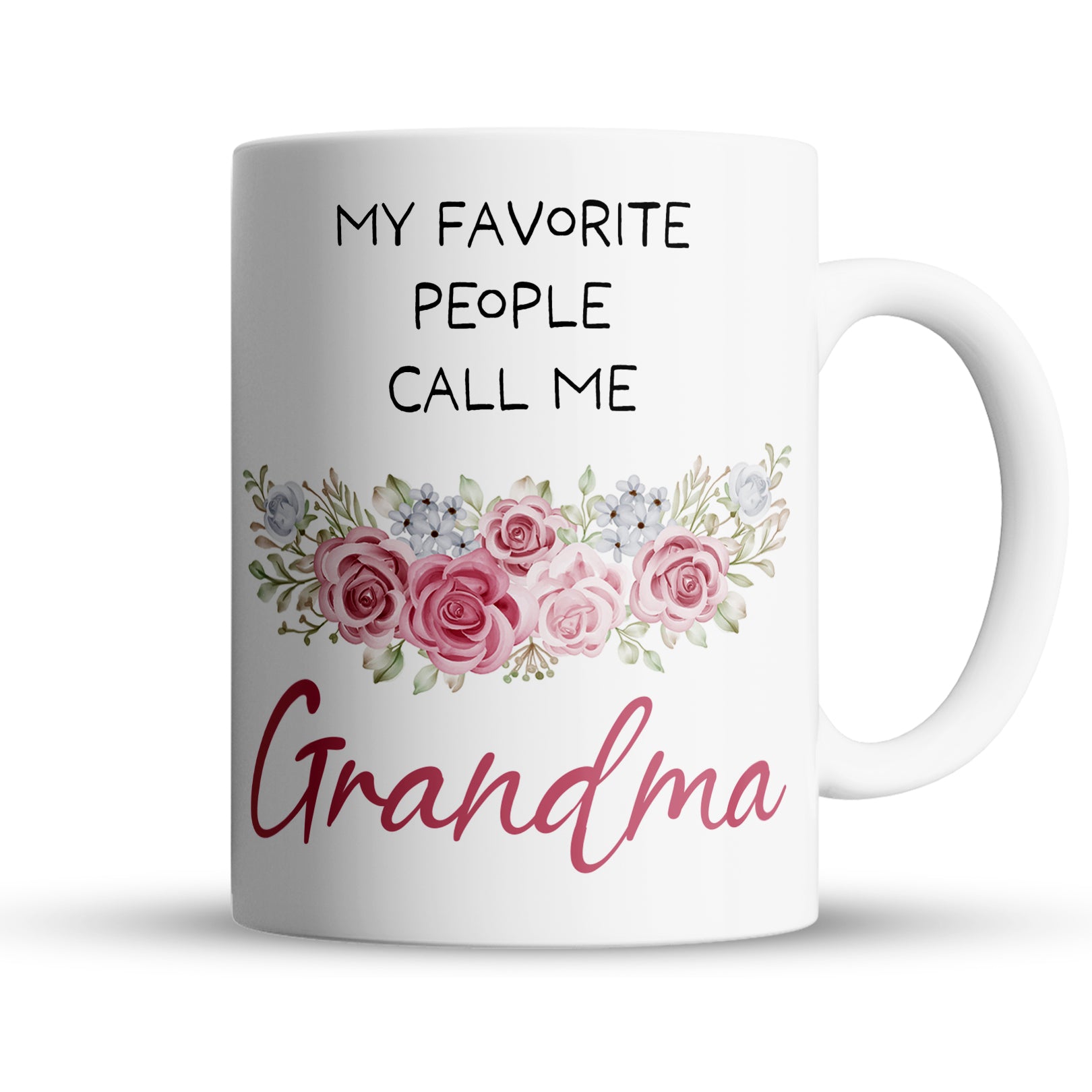 White ceramic mug with text My favorite people call me Grandma and floral design.