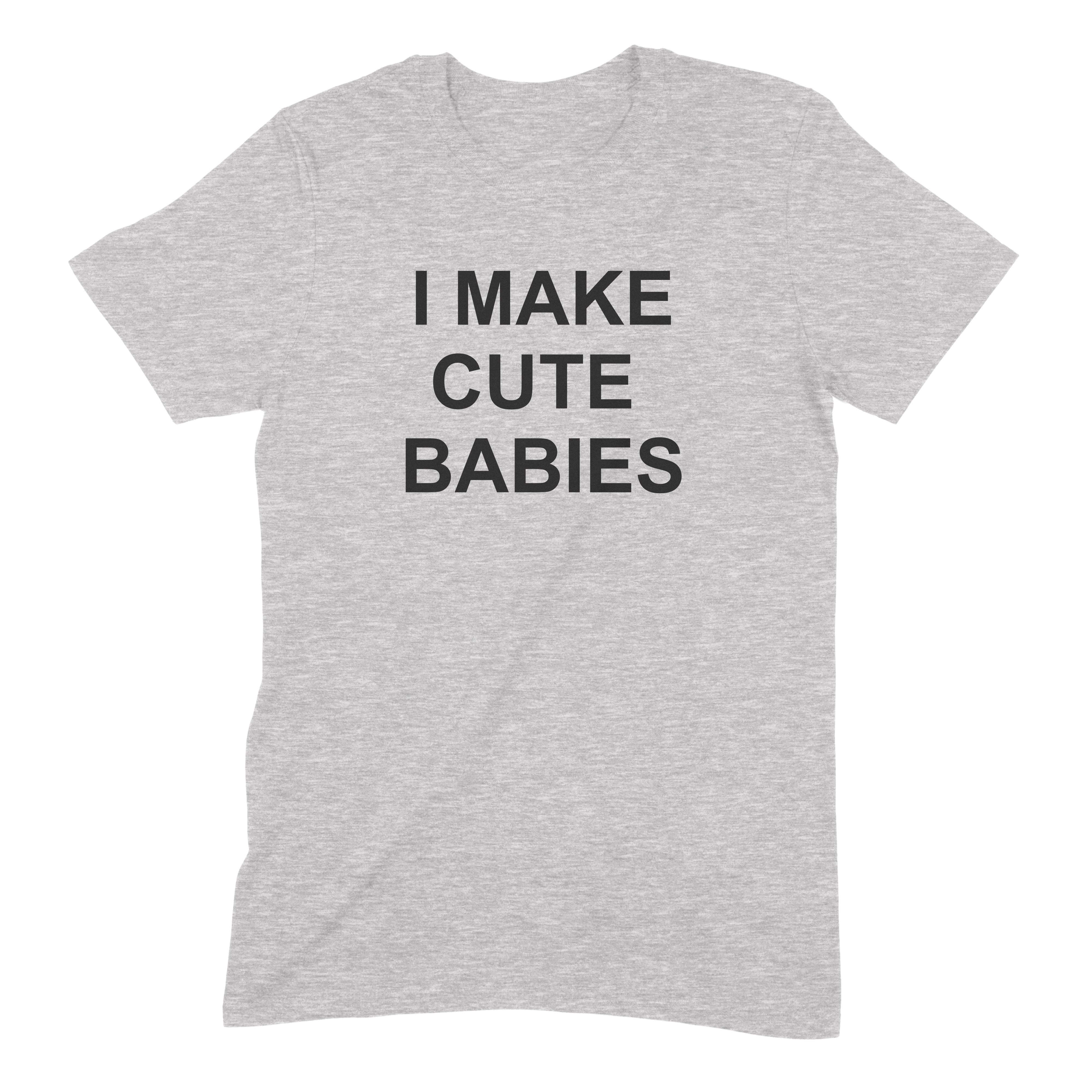 Heather gray T-shirt reading I MAKE CUTE BABIES, funny dad graphic tee, minimalist design for new fathers