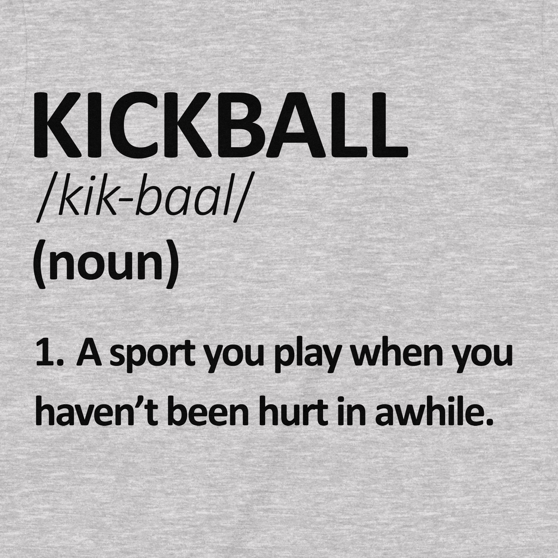 Closeup of kickball definition shirt text showing playful dictionary-style meaning in bold black font.