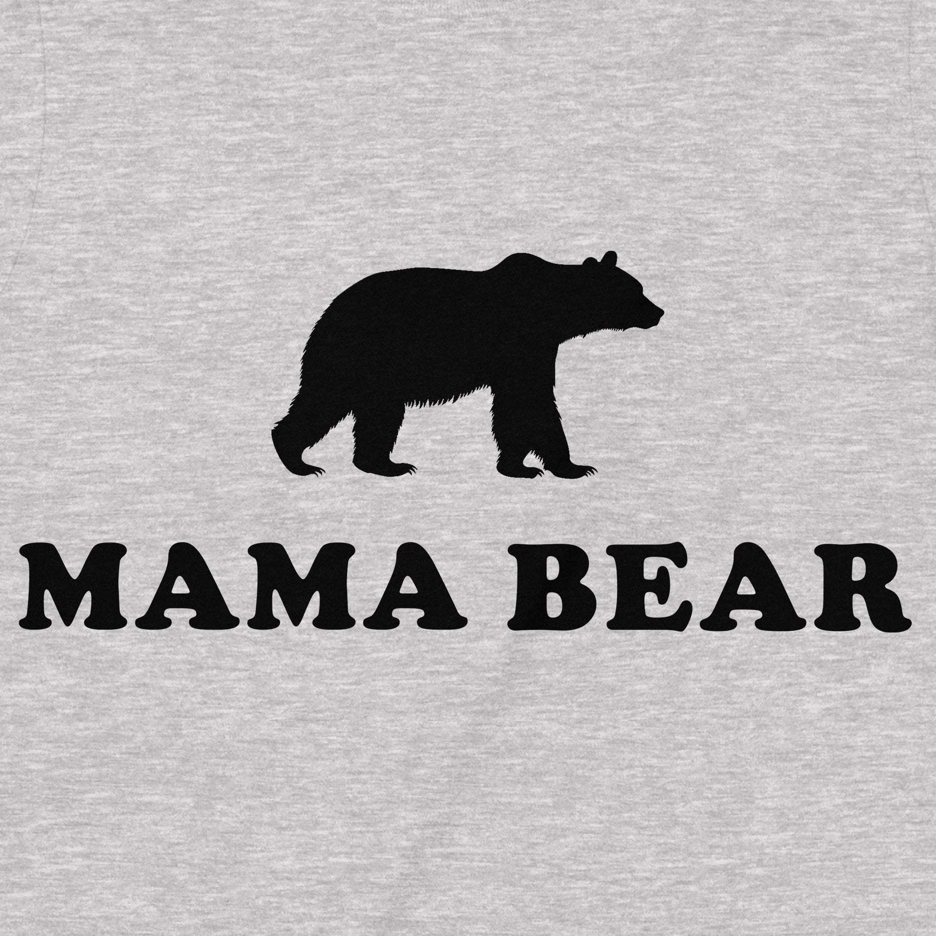 Closeup of grey Mama Bear t-shirt showing black bear silhouette above bold lettering
