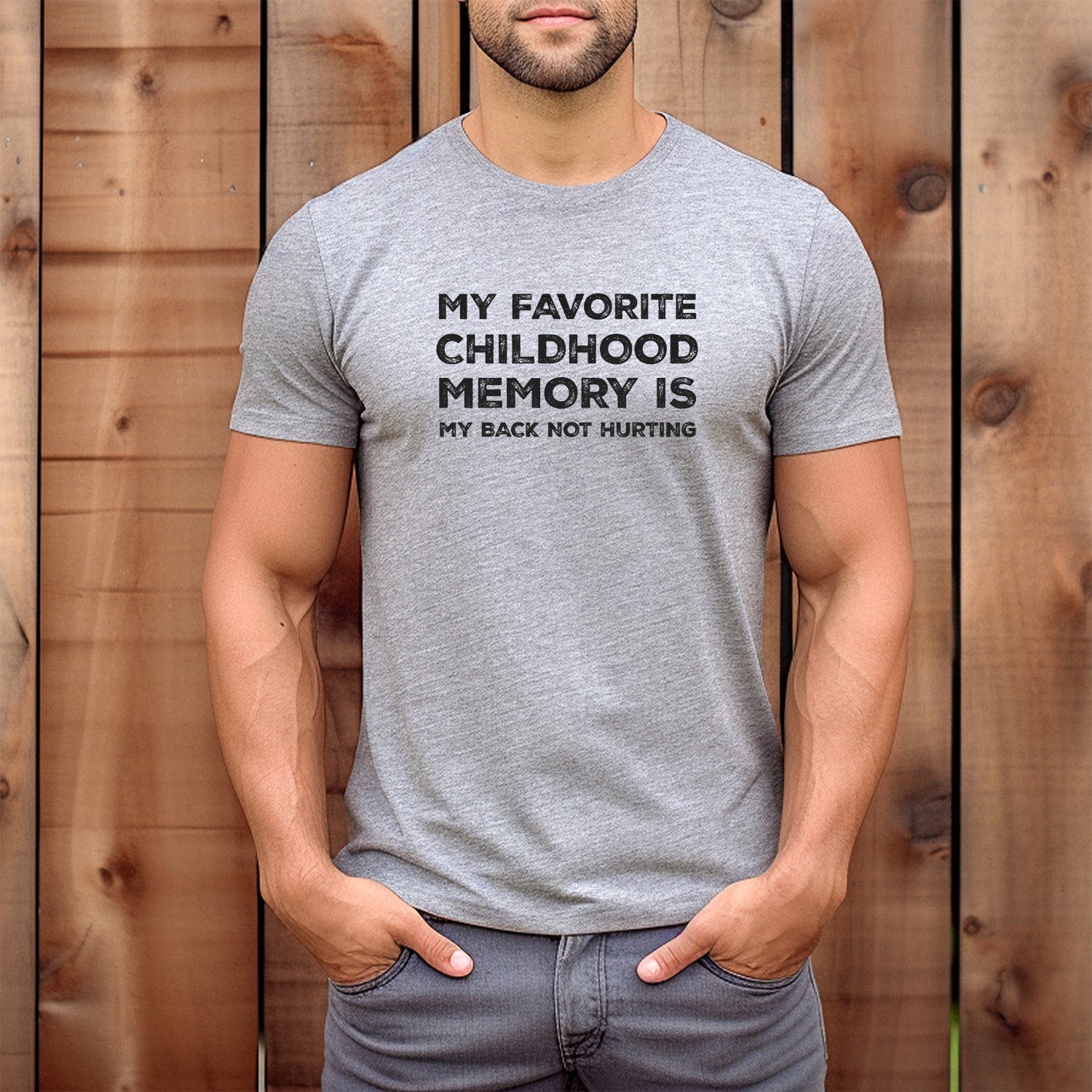 Men’s grey t-shirt with bold text My Favorite Childhood Memory Is My Back Not Hurting funny comfort humor tee