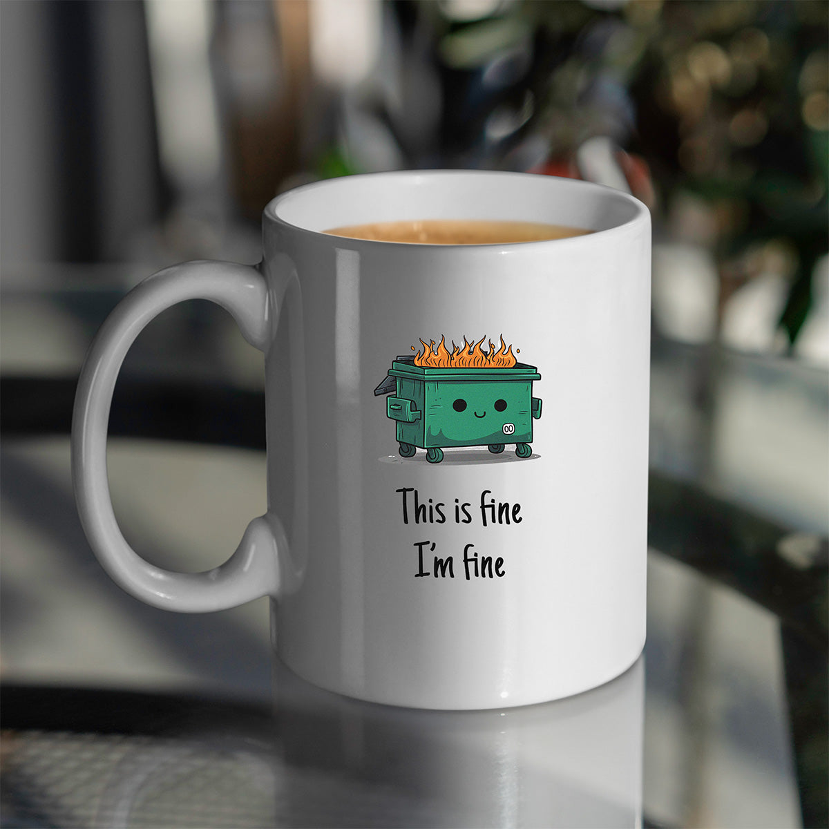 This Is Fine I’m Fine – 15oz Coffee Mug 3