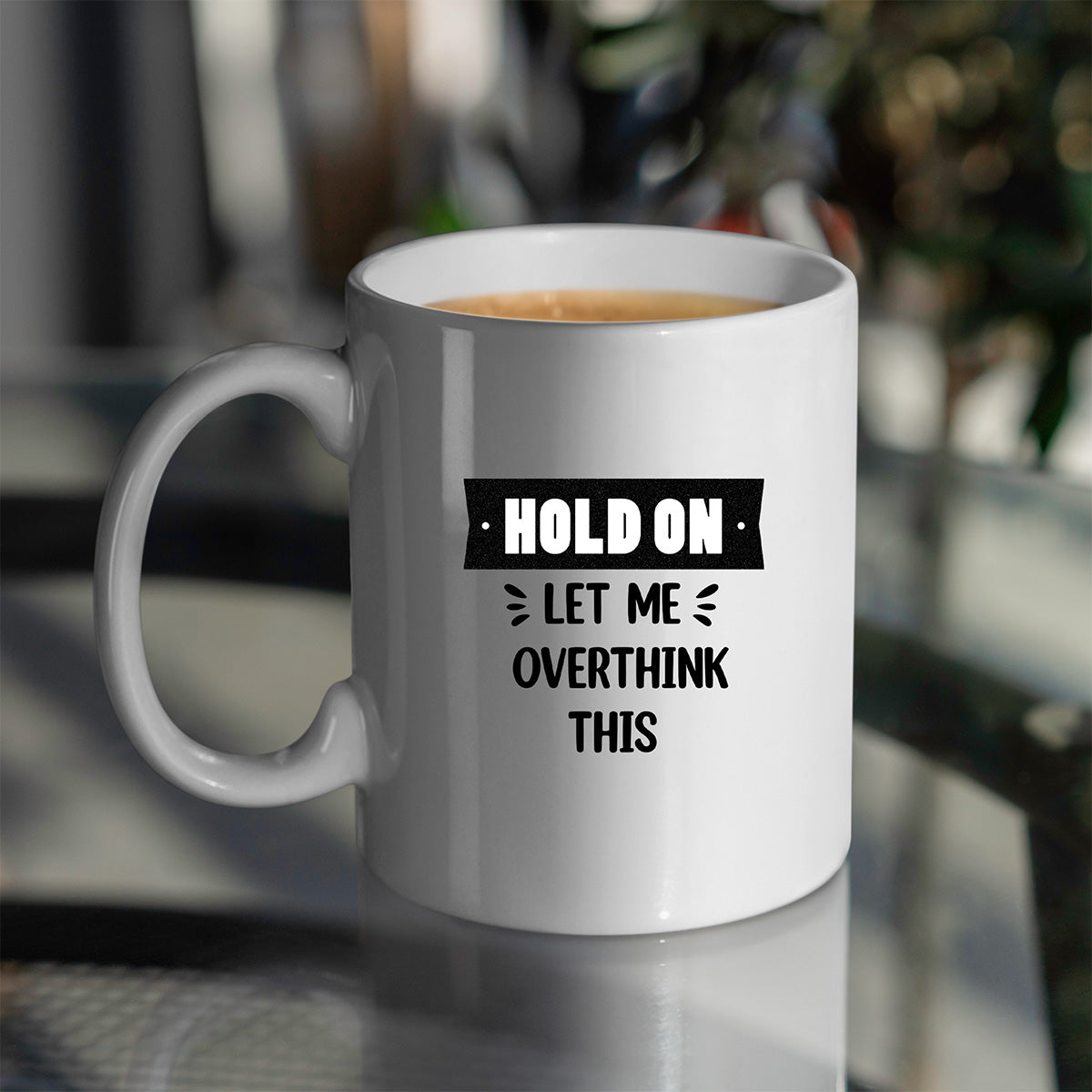 Hold On Let Me Overthink This – 15oz Coffee Mug 3