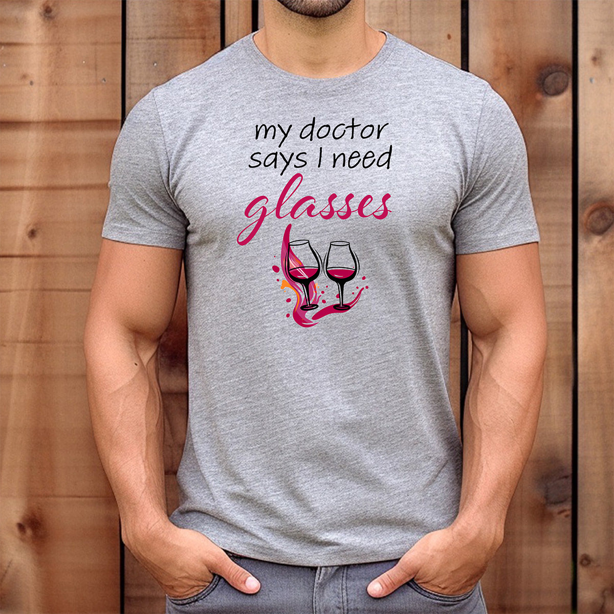 Man wearing heather gray My doctor says I need glasses wine t-shirt with two wine glasses graphic