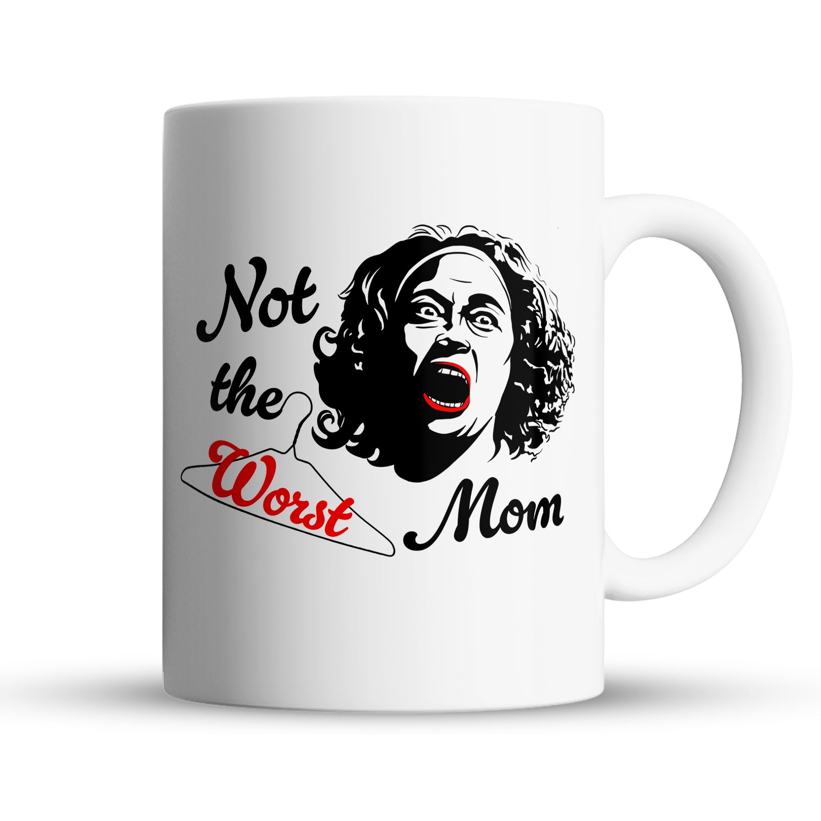 White ceramic mug with black and red illustration of Joan Crawford inspired Mommie Dearest design and text Not the Worst Mom

