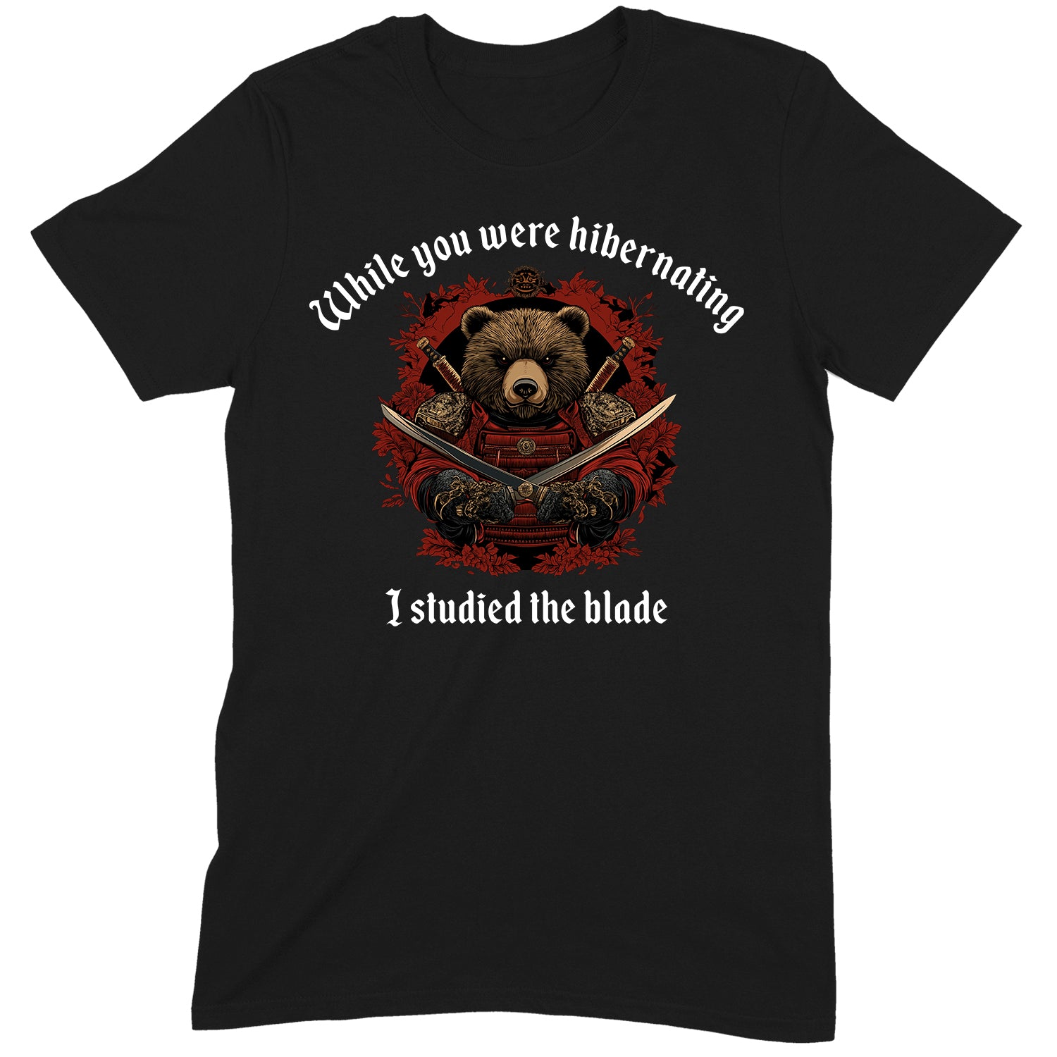 Black t-shirt with samurai bear design and text While you were hibernating I studied the blade