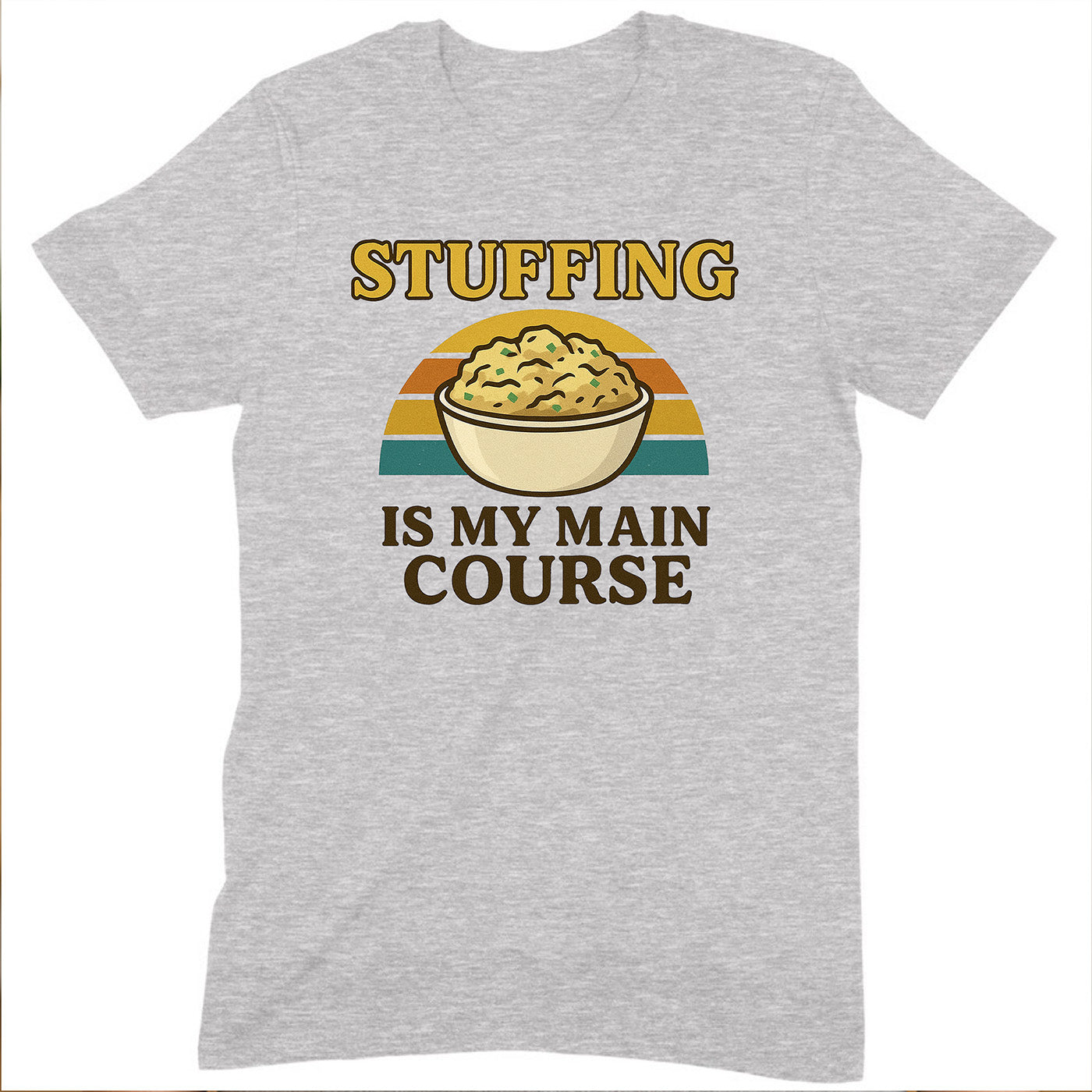 gray t-shirt with retro sunset design and bowl of stuffing featuring text stuffing is my main course funny thanksgiving tee