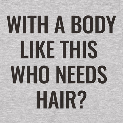 With a Body Like This – T-Shirt