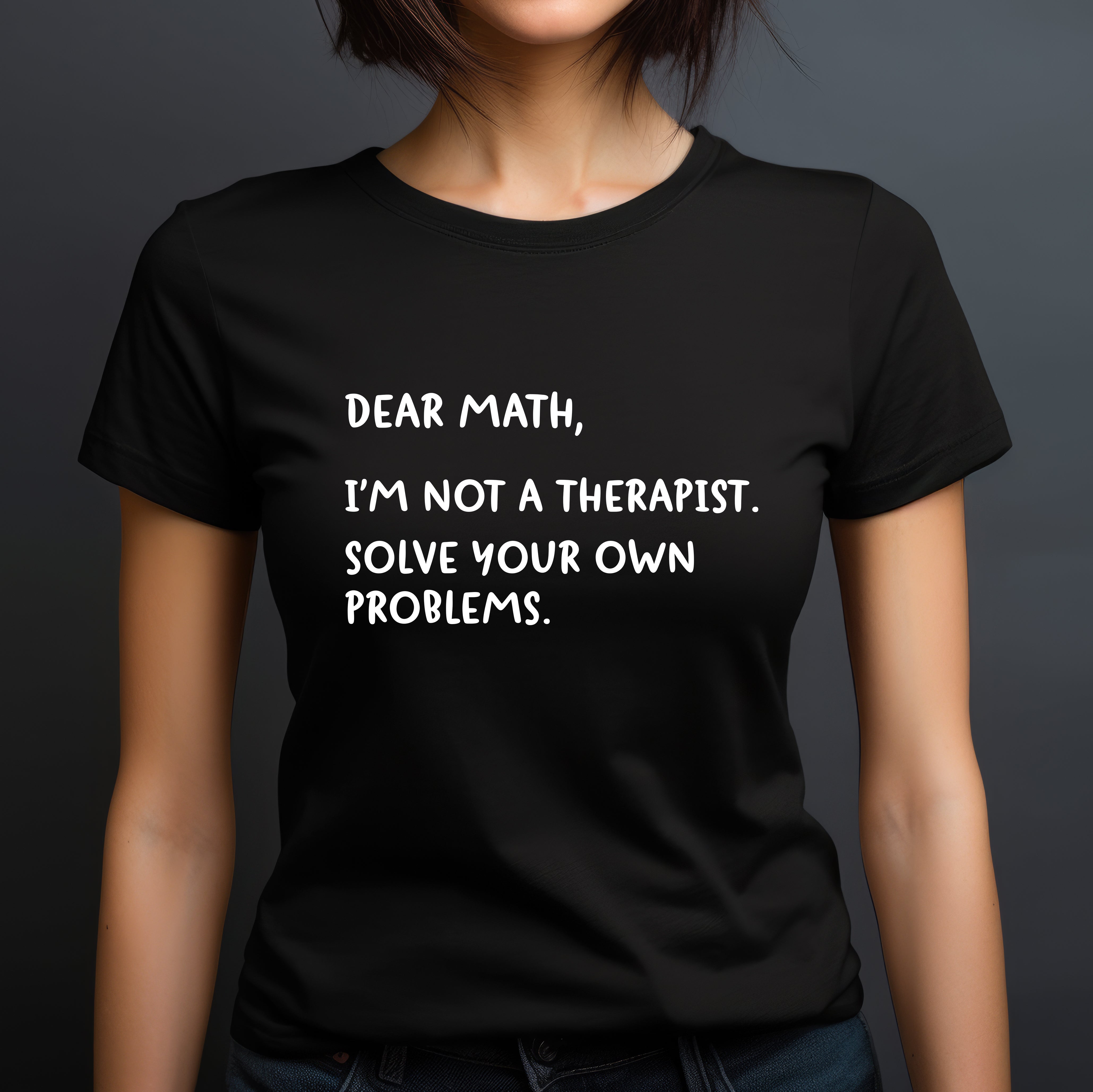 Woman in black crew neck t-shirt with humorous Dear Math quote about solving your own problems
