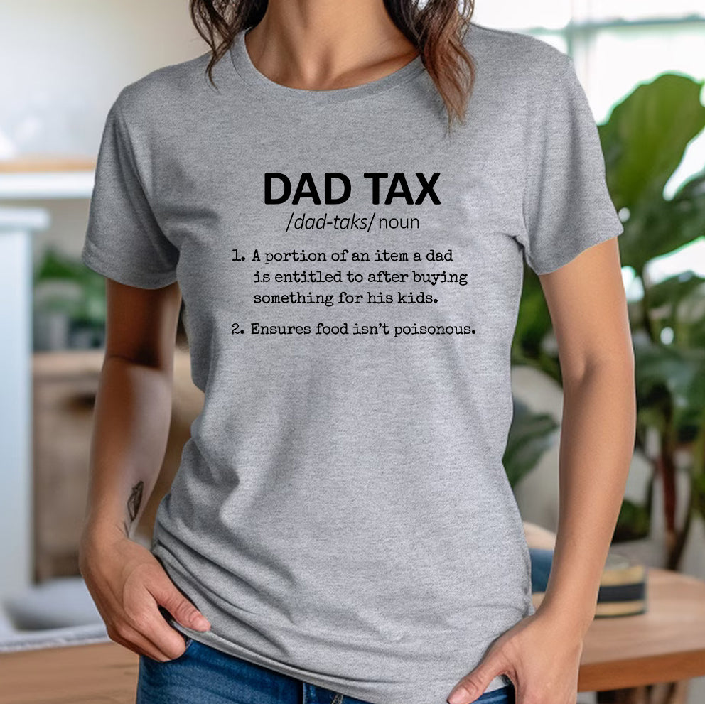 woman wearing grey dad tax definition shirt casual fathers day gift