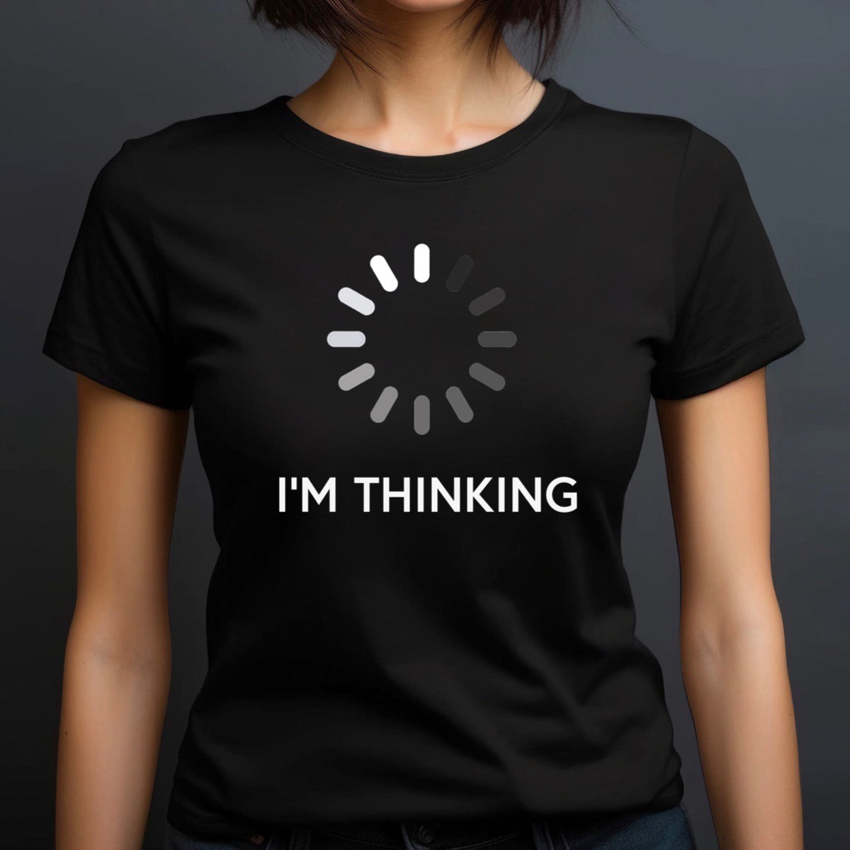 Woman wearing black crew neck t-shirt with loading icon and white text I'm Thinking