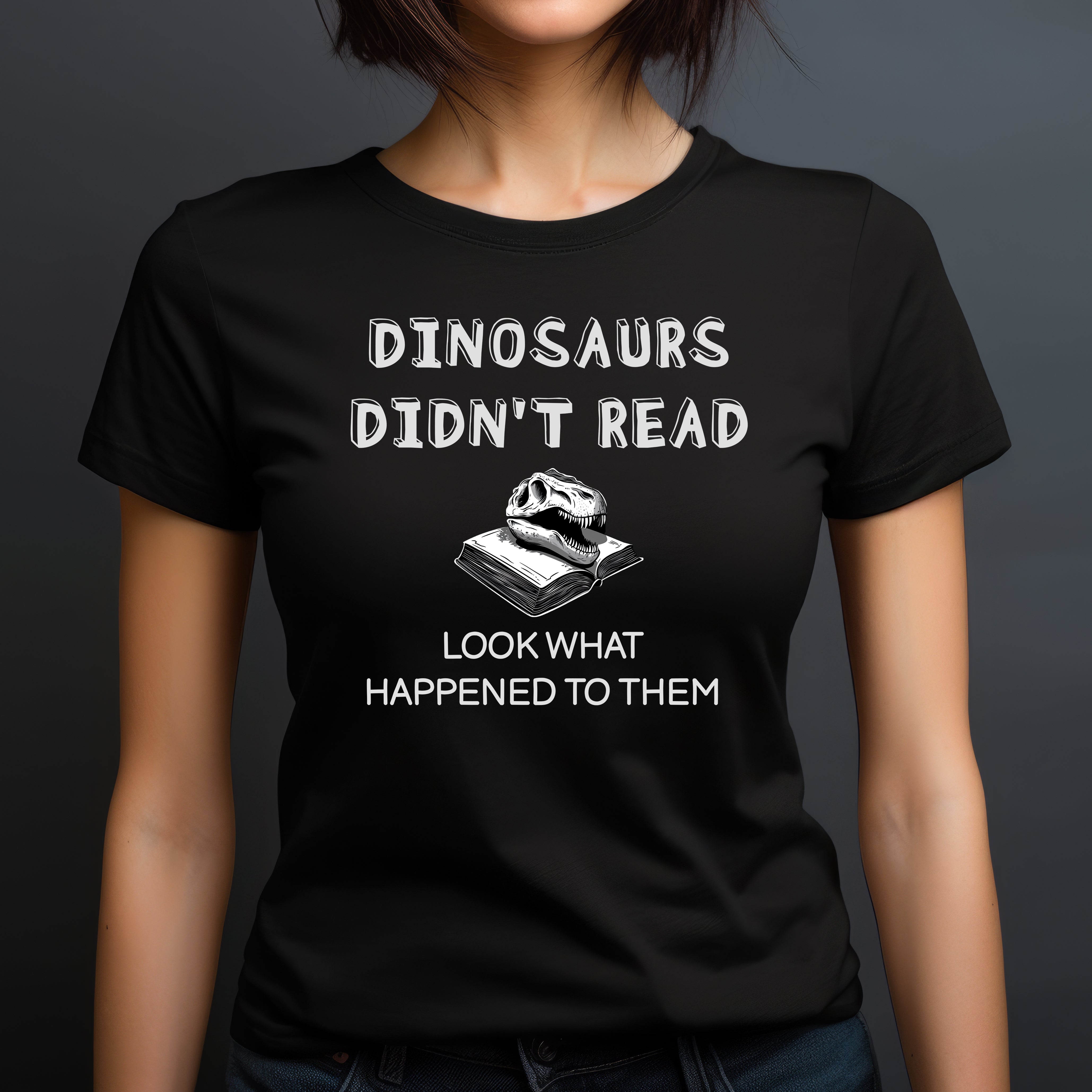 Woman in black v-neck t-shirt with Dinosaurs Didn’t Read text and dinosaur skull on book reading design