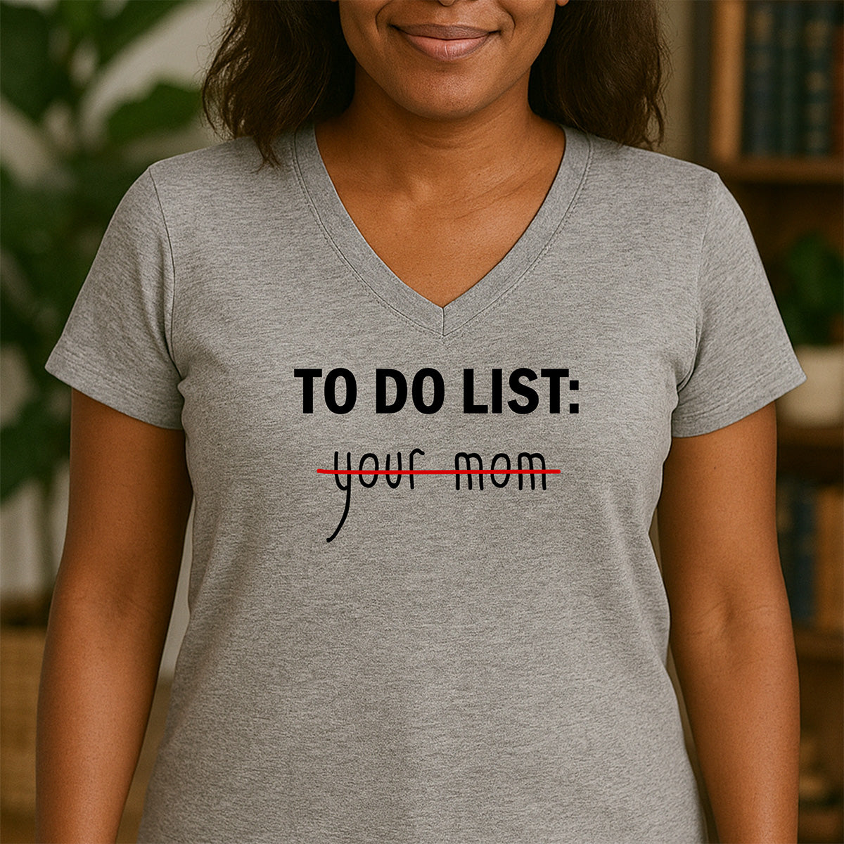 Women’s v-neck heather gray To Do List: your mom crossed out tee, funny sarcastic gift shirt